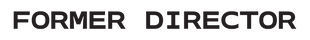 FORMER DIRECTOR